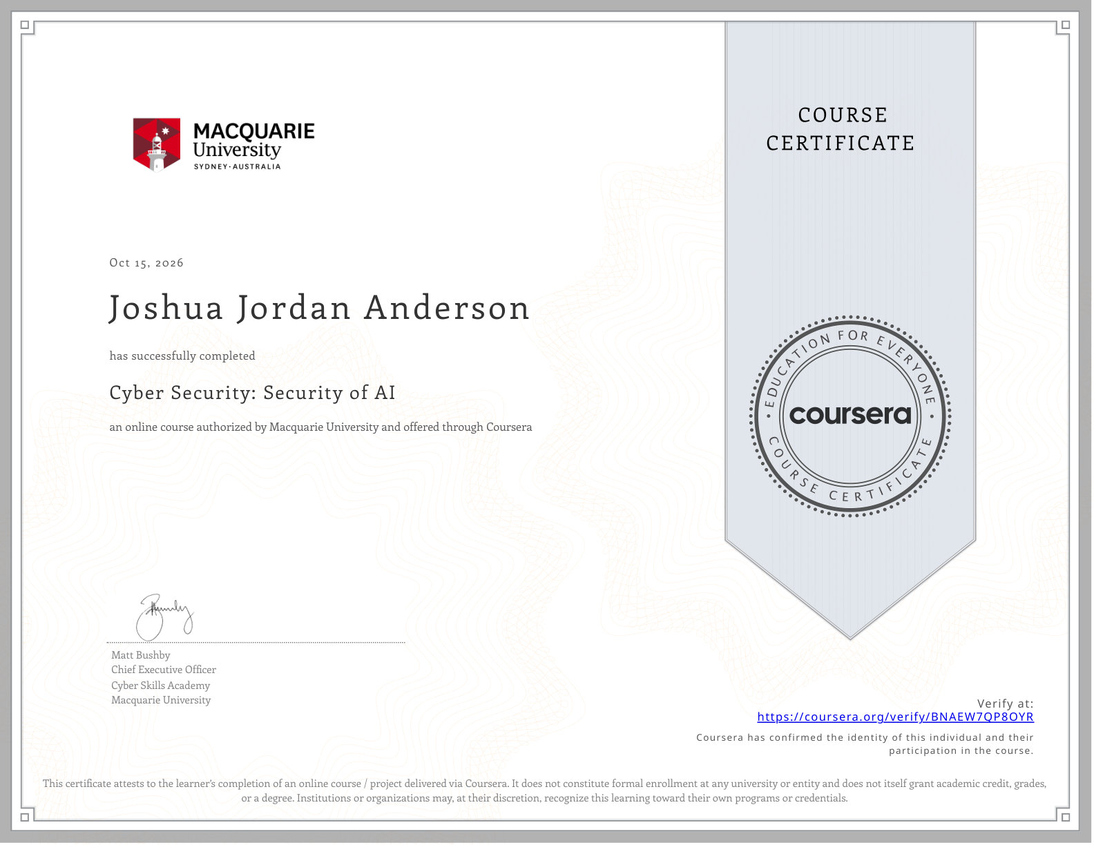 Cyber Security: Security of AI course certificate awarded to Joshua Jordan Anderson by Macquarie University through Coursera on October 15, 2026